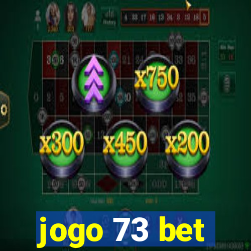 jogo 73 bet